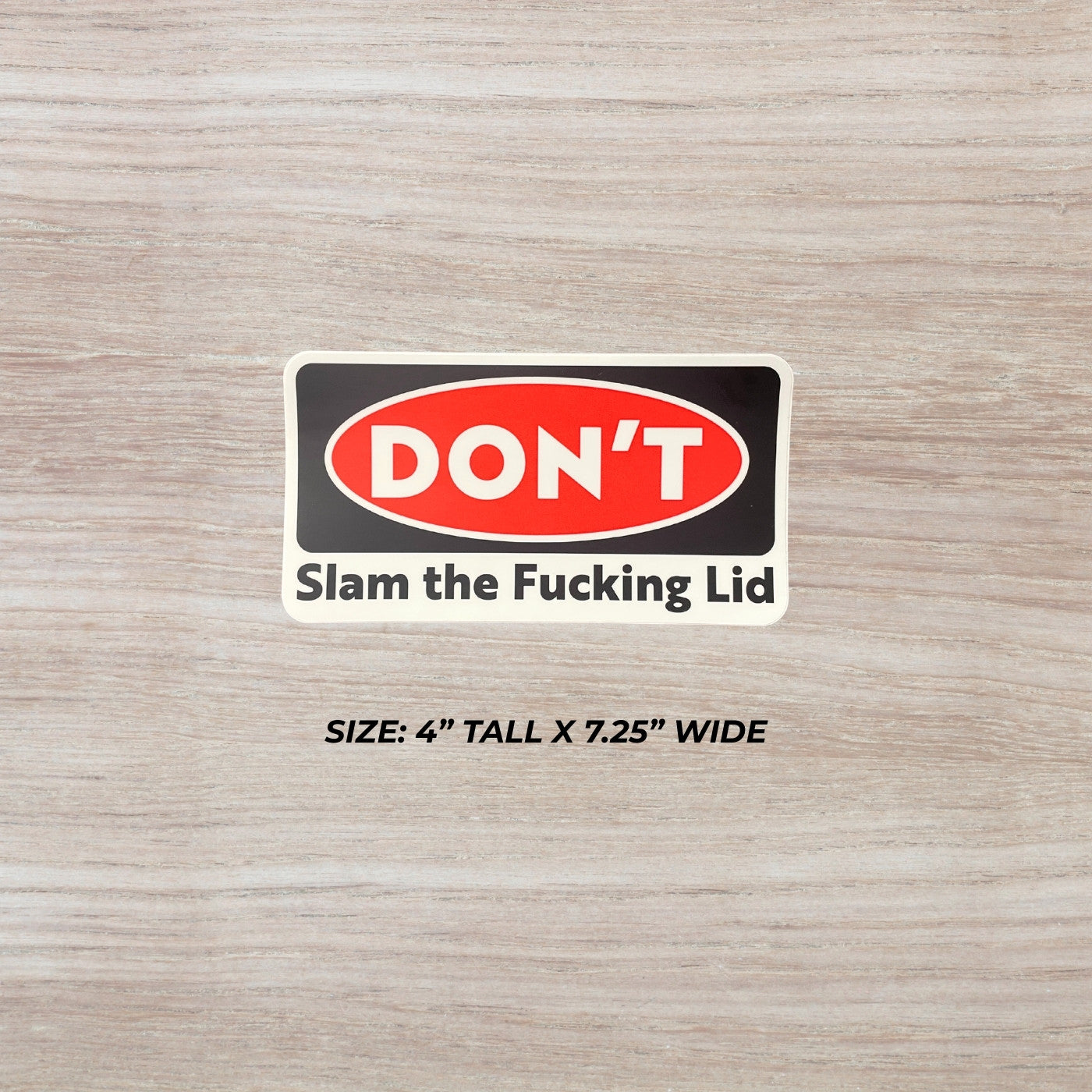 Funny Warning Sticker: Don't Slam The Lid - Weatherproof Vinyl Decal